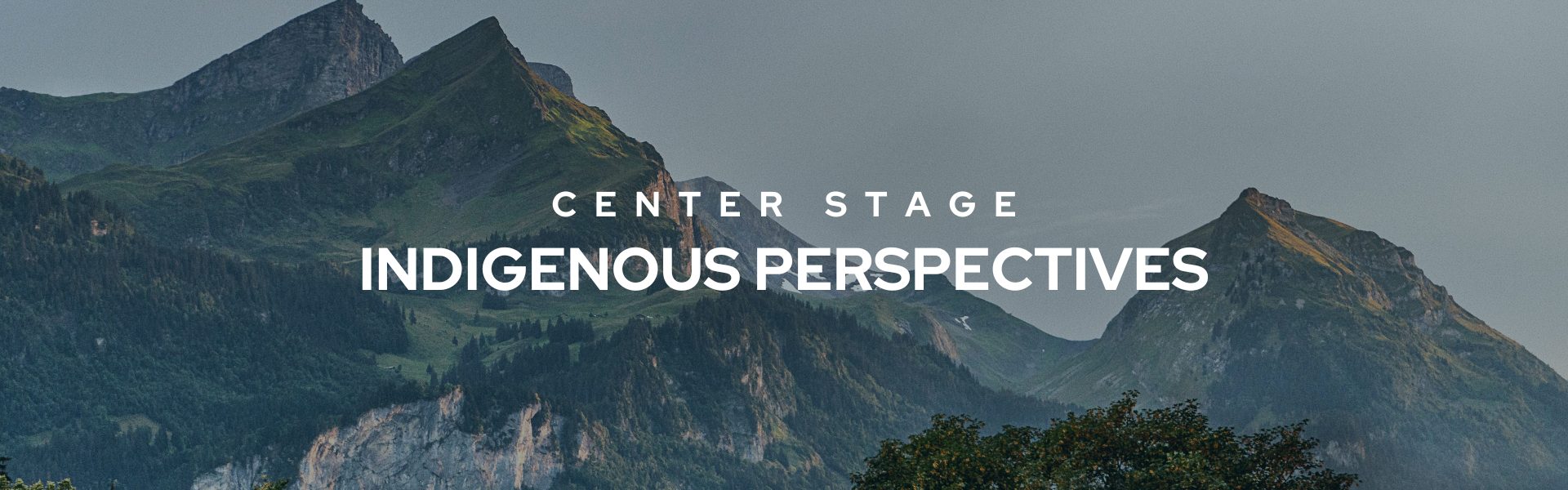 Center Stage Indigenous Perspectives_June 2024 V2