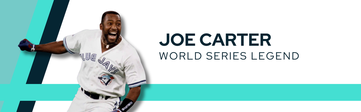 Decorative banner that reads "Joe Carter World Series Legend" next to an image of former Blue Jays player, Joe Carter.