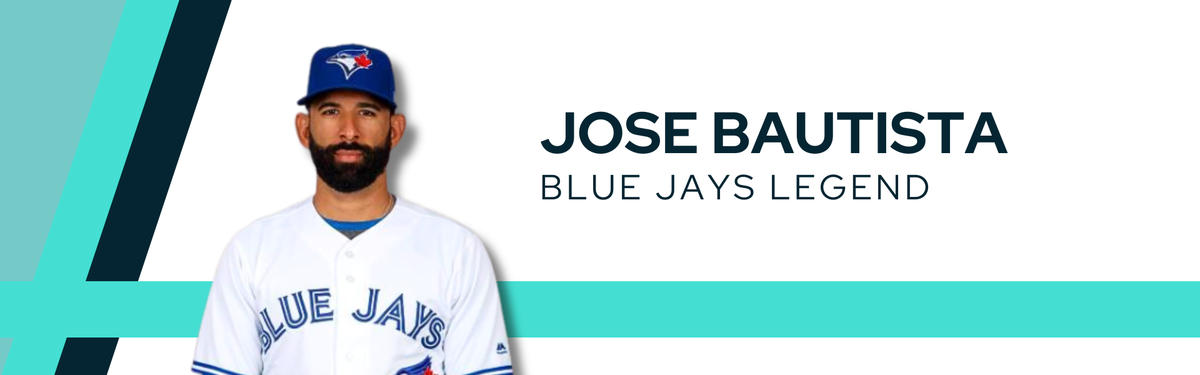 Decorative banner with an image of Jose Bautista in a Toronto Blue Jays uniform next to text that reads "Jose Bautista Blue Jays Legend."